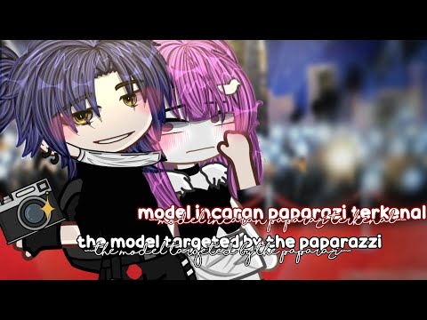 Model targeted by famous paparazzi Model incaran paparazi terkenal [GCMM INDONESIAN X ENGLISH]