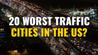 20 Cities with the Worst Traffic in the United States