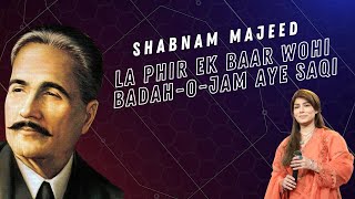 La Phir Ek Baar Wohi | Shabnam Majeed | Iqbal Day Special 2021