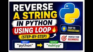 Reverse a String in Python Using Loop 🔥 (Step-by-Step)