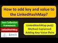 How to add key and value to the LinkedHashMap? | LinkedHashMap (Put)