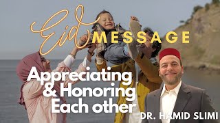 Appreciating \u0026 Honoring Each other (Eid-ul-Fitr Message)