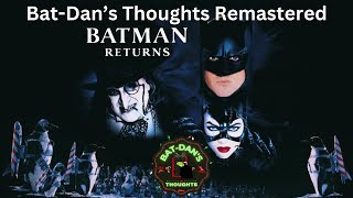 Batman Returns - My Thoughts; A Christmas Day Special(Remastered)