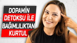 DOPAMİN DİYETİ İLE BAĞIMLILIKTAN KURTULMA | Telefon Bağımlılığı - İnternet, Oyun Bağımlılığı v.b.