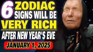 6 Zodiac Signs WILL BECOME MILLIONAIRES after New Year's Eve January 1, 2025! | Baba Vanga