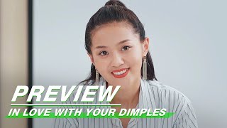 Preview: In Love With Your Dimples EP19 | 恋恋小酒窝 | iQiyi