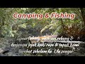 Camping & Fishing (mencari rebung, jejak rusa di tempat berehat & perjalanan balik ke hilir sungai)