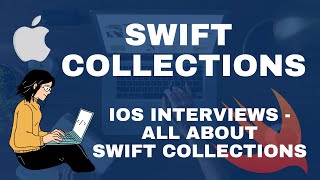 Swift Collection | iOS Interviews - All about Swift collections