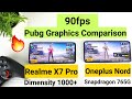 Realme x7 pro vs oneplus nord 90fps pubg graphic comparison