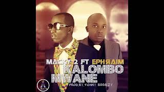 Macky 2 Ftm Ephraim Kalombo Mwane Official Audio