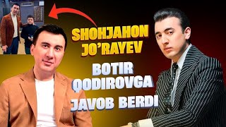 Shohjahon Jo'rayev Botir Qodirovga javob berdi