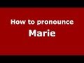 How to Pronounce Marie - PronounceNames.com