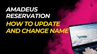 HOW TO UPDATE AND CHANGE NAME | CORRECT NAME IN AMADEUS | UPDATE NAME IN AMADEUS | ADD INFANT NAME
