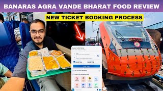 *अब टिकट निकलना हुआ बहुत ही असान*😍 Banaras Agra Vande Bharat Express with IRCTC Food Review😋