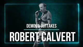 Robert Calvert - Demos \u0026 Outtakes