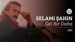 Selami Şahin - Gel Bir Daha (Official Audio)