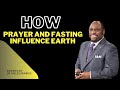 Prayer and Fasting: Spiritual Forces Guiding Earth's Destiny||Myles Munroe||#BestMotivationSpeech