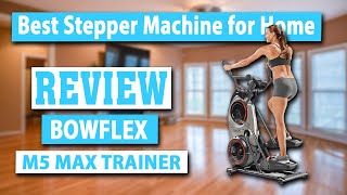 Bowflex M5 Max Trainer Series Review - Best Home Stepper Machine