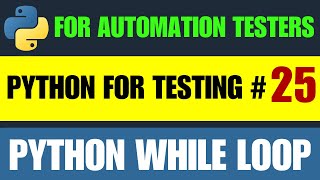 Python for Testers #25 | Python While Loop