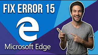 How To Fix Microsoft Edge Error 15 (Quick Guide)