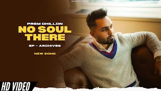 Prem Dhillon - No Soul There (New Song) EP Archives | Prem Dhillon New Song | New Punjabi Songs