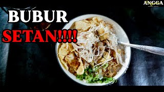 BUBUR SETAN PORSI JUMBO!!!!