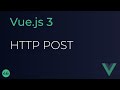 Vue JS 3 Tutorial - 46 - HTTP POST Request