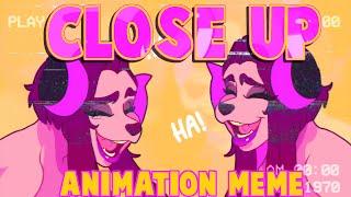 ♥♡ Close Up - Animation MEME ♡♥