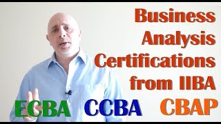 Guide to IIBA Business Analysis Certifications CBAP CCBA ECBA