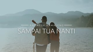 Andmesh - Sampai Tua Nanti (Official Music Video)