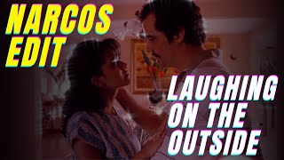 narcos  𝘹  laughing on the outside (𝘦𝘥𝘪𝘵)