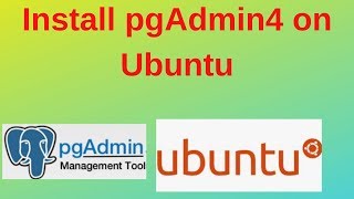 26 PostgreSQL DBA: Install pgAdmin4 on Ubuntu