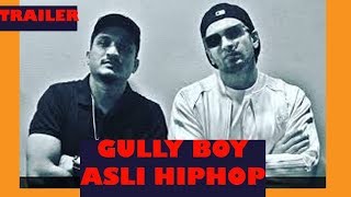 Gully Boy trailer asli hiphop desi rap Ranveer singh Alia bhatt Zoya Aktar