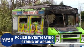 Seattle police investigating string of arsons