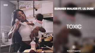 Summer Walker - Toxic (ft. Lil Durk) [432Hz]