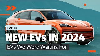 The Future is Electric: 15 New Cars to Expect in 2024