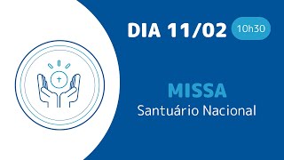 Santa Missa 10h30 | Santuário Nacional de Aparecida 11/02/2025