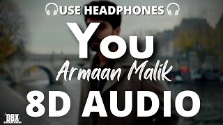 Armaan Malik - You (8D AUDIO) With Lyrics