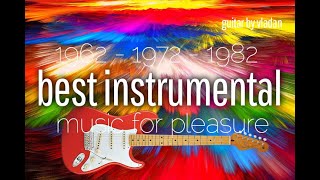 Music for pleasure - BEST INSTRUMENTAL  from 1962-1972-1982