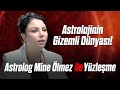 ASTROLOG MİNE ÖLMEZ ile YÜZLEŞME 