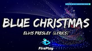 Elvis Presley - Blue Christmas 🔥Lyrics🔥