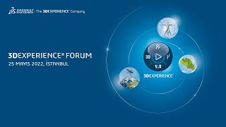 3DEXPERIENCE FORUM 2022 Turkey