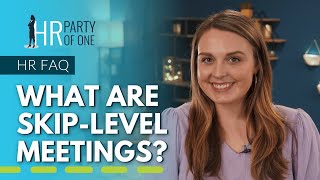 What Are Skip-Level Meetings?