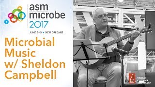 Microbial Music with Sheldon Campbell - Microbe 2017