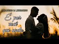 Leandro & Leonardo - É Por Você Que Canto | (Com Letra)