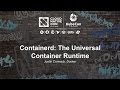 Containerd: The Universal Container Runtime [I] - Justin Cormack, Docker