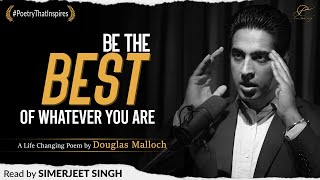 Elevate Your Everyday: Simerjeet Singh Reads 'Be The Best' Poem by Douglas Malloch