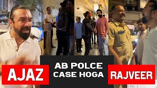 Ajaz khan आजा निचे खड़ा हु rajveer The biggest controversy (LATEST video ajaz khan)