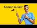Amazon Scraper API | 4 Endpoints | Turn amazon data to detailed JSON