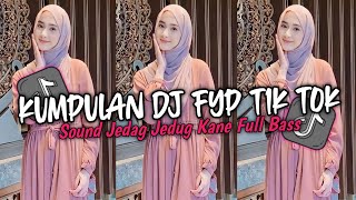 KUMPULAN DJ VIRAL TIK TOK TERBARU 2024 FULL BASS JEDAG JEDUG MENGKANE